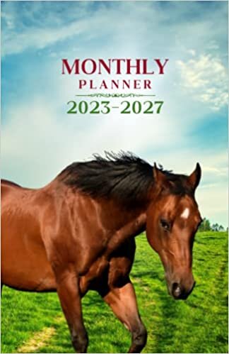 2023-2027 Monthly Planner/Calendar: 5 Years Monthly Planner Calendar Schedule Organizer 5.5 in x 8.5 in | January 2023 to December 2027 (60 Months) | Horses Theme