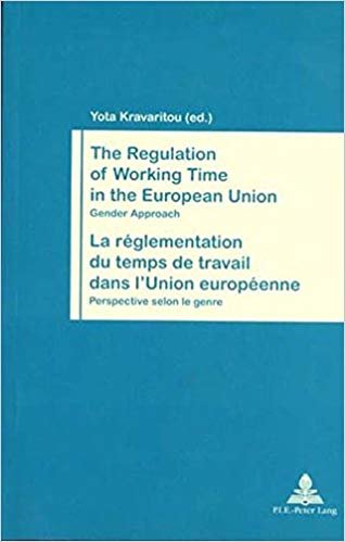 Regulation of Working Time in the European Union/La Reglementation de Temps de Travail dans l'Union Europeene : v. 21 indir
