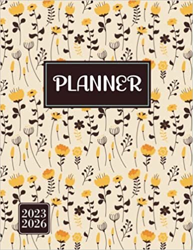 Four Year Planner 2023-2026: 48 Months Agenda with Federal Holidays, Large 4 Year Monthly Planner From January 2023 to December 2026 With Yellow Flowers cover, 2023-2026 Weekly Planner 4 Year Calendar Planner ダウンロード
