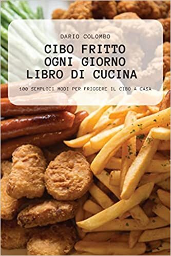 اقرأ Cibo Fritto Ogni Giorno Libro Di Cucina الكتاب الاليكتروني 