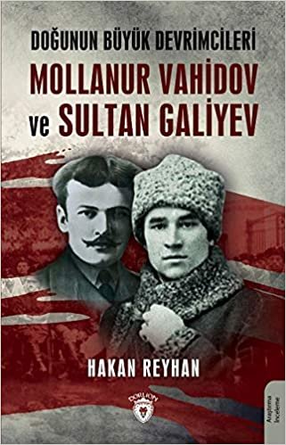 Doğunun Büyük Devrimcileri Mollanur Vahidov ve Sultan Galiyev indir