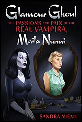 ダウンロード  Glamour Ghoul: The Passions and Pain of the Real Vampira, Maila Nurmi 本