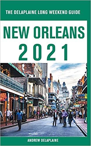New Orleans - The Delaplaine 2021 Long Weekend Guide indir