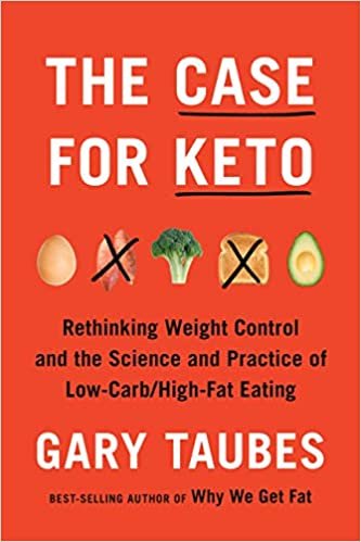 ダウンロード  The Case for Keto: Rethinking Weight Control and the Science and Practice of Low-Carb/High-Fat Eating 本
