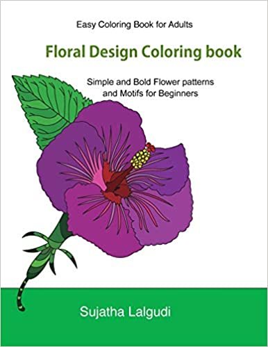 Easy Coloring Book For Adults: Floral Design Coloring book: Adult Coloring Book with 50 Basic, Simple and Bold flower patterns and motifs for ... Volume 1 (Beginner Coloring Books for Adults) indir