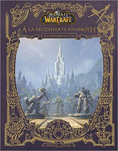 indir World of Warcraft : À la découverte d&#39;Azeroth - Les royaumes de l&#39;Est (DC BIG BOOKS)