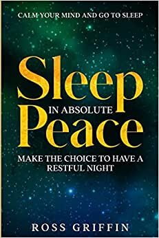 تحميل Calm Your Mind and Go To Sleep: Sleep In Absolute Peace - Make The Choice To Have A Restful Night