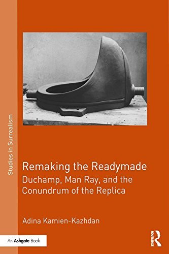 ダウンロード  Remaking the Readymade: Duchamp, Man Ray, and the Conundrum of the Replica (Studies in Surrealism) (English Edition) 本
