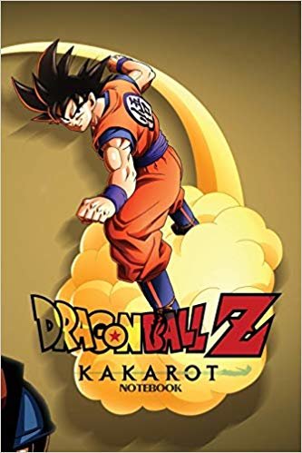 DRAGON BALL Z KAKAROT notebook: DRAGONBALL Z kakarot 120 Empty Pages With Lines Size 6 x 9