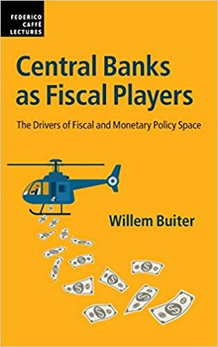 ダウンロード  Central Banks as Fiscal Players: The Drivers of Fiscal and Monetary Policy Space (Federico Caffè Lectures) 本