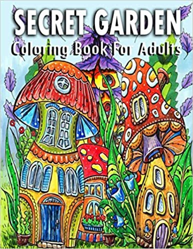 ダウンロード  Secret Garden Coloring Book For Adults: Featuring Magical Garden Scenes, Magical Forest, Animals, and Adorable Hidden Homes, Best Gift Idea (Large Print) 本