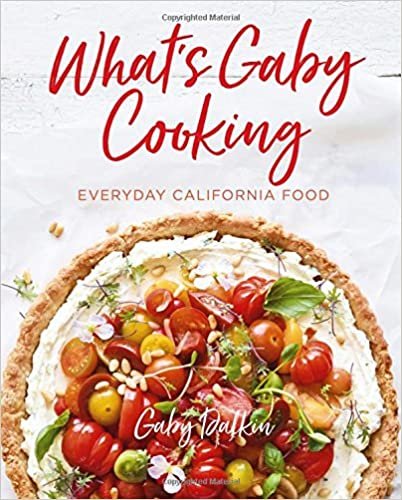 ダウンロード  What's Gaby Cooking: Everyday California Food 本