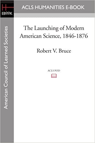 The Launching of Modern American Science 1846-1876 (Acls History E-book Project Reprint Series) indir