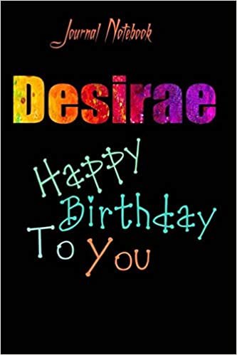 Desirae: Happy Birthday To you Sheet 9x6 Inches 120 Pages with bleed - A Great Happy birthday Gift
