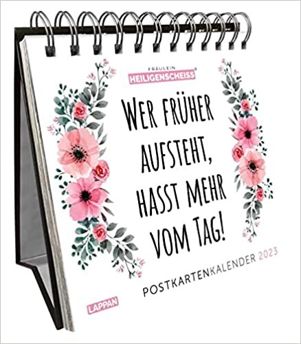 ダウンロード  Fraeulein Heiligenscheiss Postkartenkalender 2023: Wer frueher aufsteht, hasst mehr vom Tag! | Wochenkalender zum Aufstellen auf den Schreibtisch mit lustigen Spruechen 本