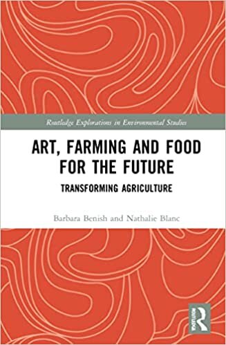 Art, Farming and Food for the Future: Transforming Agriculture