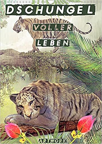 ダウンロード  Dschungel voller Leben - Artwork (Wandkalender 2022 DIN A3 hoch): Dschungeltiere (Monatskalender, 14 Seiten ) 本
