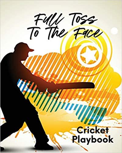 Full Toss To The Face Cricket Playbook: For Players - Coaches - Outdoor Sports indir