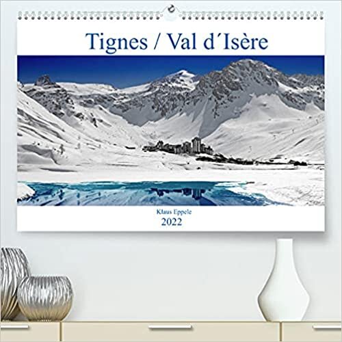ダウンロード  Tignes / Val d´Isère (Premium, hochwertiger DIN A2 Wandkalender 2022, Kunstdruck in Hochglanz): Reines Schneevergnuegen in einer herrlichen Berglandschaft (Monatskalender, 14 Seiten ) 本