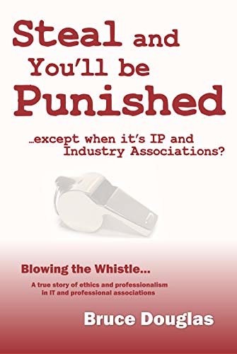 ダウンロード  Steal and You'll be Punished: except when it's IP and Industry Associations (English Edition) 本