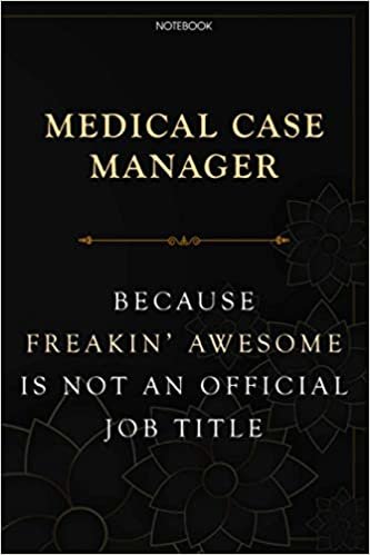 ダウンロード  Lined Notebook Journal Medical Case Manager Because Freakin' Awesome Is Not An Official Job Title: Budget Tracker, Planner, Over 100 Pages, 6x9 inch, Task Manager, Daily, Planning, Homeschool 本