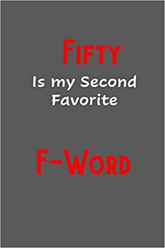 indir Fifty is my second favorite F-Word: Funny, Gag Gift Lined Notebook with Quotes,for family/friends/co-workers to record their secret thoughts(!) A ... add on Gift. Stocking Stuffer, Secret Santa.