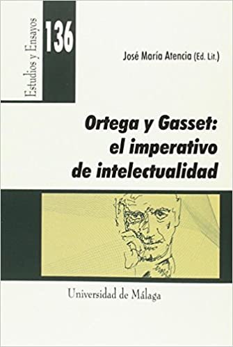 Ortega y Gasset : el imperativo de la intelectualidad indir