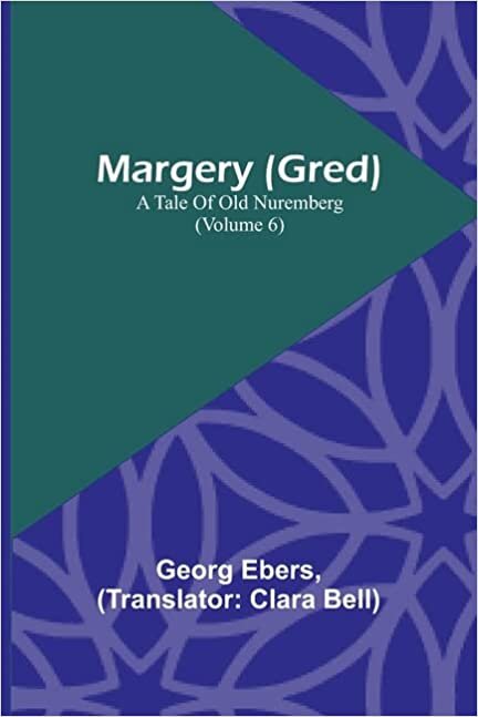 تحميل Margery (Gred): A Tale Of Old Nuremberg (Volume 6)