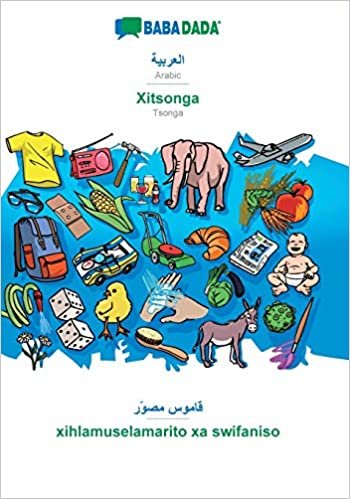 تحميل BABADADA, Arabic (in arabic script) - Xitsonga, visual dictionary (in arabic script) - xihlamuselamarito xa swifaniso: Arabic (in arabic script) - Tsonga, visual dictionary