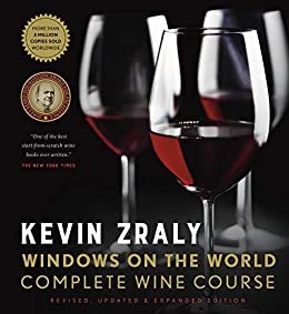 Kevin Zraly Windows on the World Complete Wine Course: Revised, Updated & Expanded Edition (English Edition)