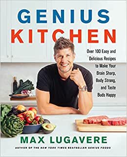 تحميل Genius Kitchen: Over 100 Easy and Delicious Recipes to Make Your Brain Sharp, Body Strong, and Taste Buds Happy