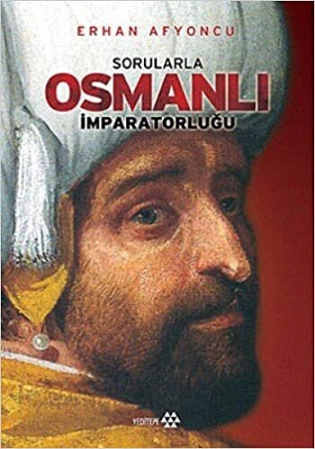 Sorularla Osmanlı İmparatorluğu: Ciltli indir