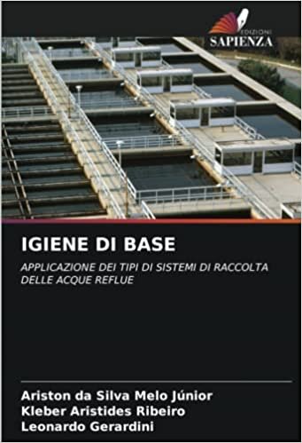 تحميل IGIENE DI BASE: APPLICAZIONE DEI TIPI DI SISTEMI DI RACCOLTA DELLE ACQUE REFLUE (Italian Edition)