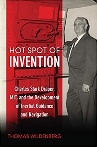 تحميل Hot Spot of Invention: Charles Stark Draper, MIT, and the Development of Inertial Guidance and Navigation