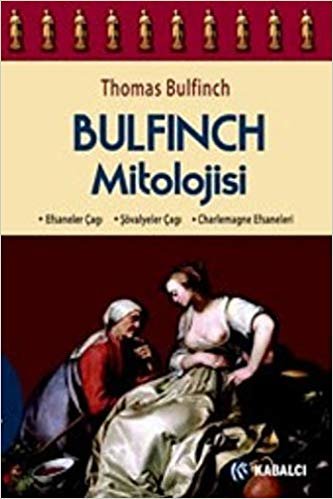 Bulfinch Mitolojisi: Efsaneler Çağı - Şövalyeler Çağı - Charlemagne Efsaneleri indir