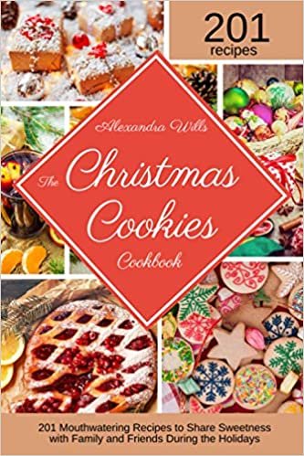 The Christmas Cookies Cookbook: 201 Mouthwatering Recipes to Share Sweetness with Family and Friends During the Holidays