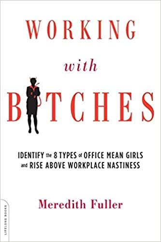 تحميل Working with Bitches: Identify the 8 Types of Office Mean Girls and Rise Above Workplace Nastiness