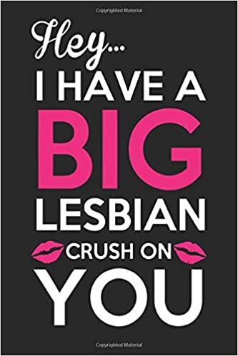 Hey I Have A Big L Crush On You: Line Journal Notebook For l. This Notebook Is The Perfect Gift For Friends, Family, And Anyone Else Who Is A l.