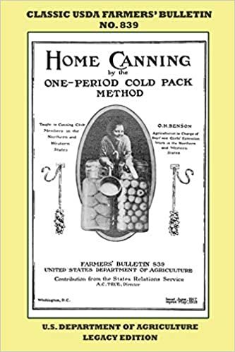 Home Canning By The One-Period Cold Pack Method (Legacy Edition): Classic USDA Farmers’ Bulletin No. 839 (Classic Farmers Bulletin Library) indir