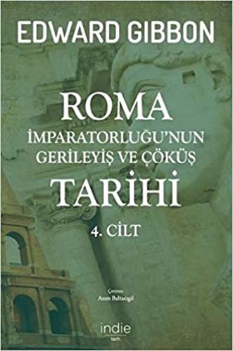 Roma İmparatorluğu’nun Gerileyiş ve Çöküş Tarihi 4. Cilt indir