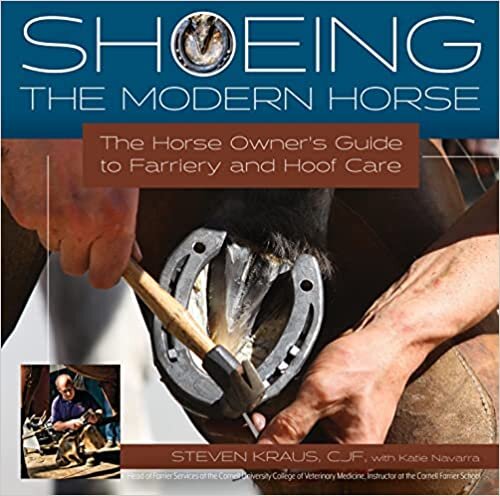تحميل Shoeing the Modern Horse: The Horse Owners Guide to Farriery and Hoofcare