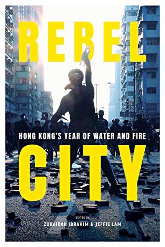 Rebel City:Hong Kong's Year of Water and Fire (English Edition)