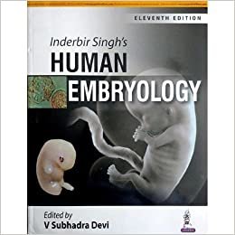 Inderbir Singh's Human Embryology, ‎11‎th Edition
