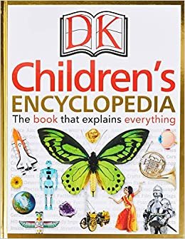 DK Children's Encyclopedia: The Book that Explains Everything