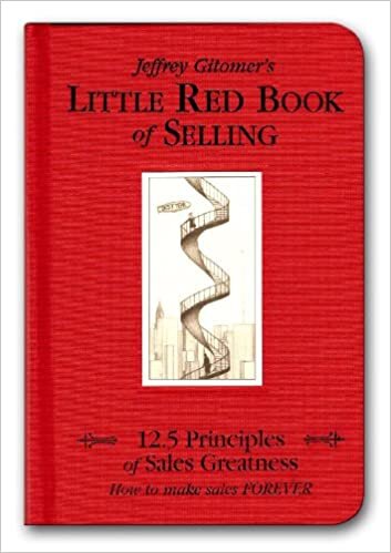 indir Gitomer, J: Little Red Book of Selling: 12.5 Principles of Sales Greatness: How to Make Sales Forever