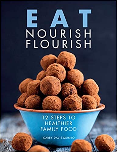 Eat Nourish Flourish: 12 Steps to Healthier Family Food indir