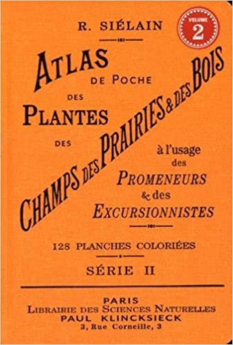 Atlas de poche des plantes des champs des prairieset des bois (série II) à l'usage des promeneurs et (II) indir