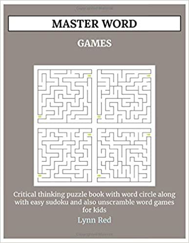 MASTER WORD GAMES: Critical thinking puzzle book with word circle along with easy sudoku and also unscramble word games for kids