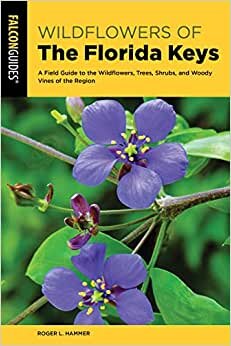 تحميل Wildflowers of the Florida Keys: A Field Guide to the Wildflowers, Trees, Shrubs, and Woody Vines of the Region