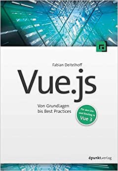 تحميل Vue.js: Von Grundlagen bis Best Practices - Für den Um- und Einstieg in Vue 3